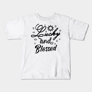 Lucky And Blessed Kids T-Shirt